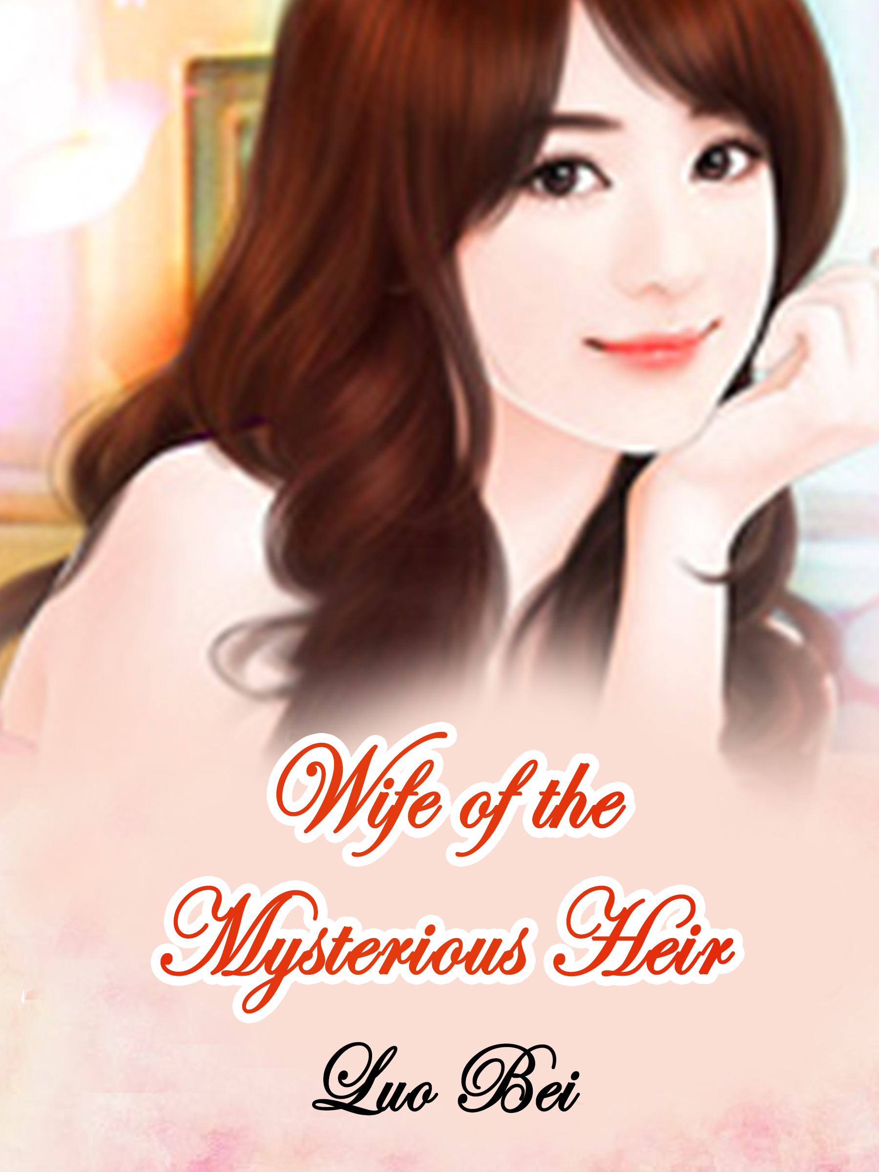 Wife Of The Mysterious Heir Novel Full Story Book Babelnovel